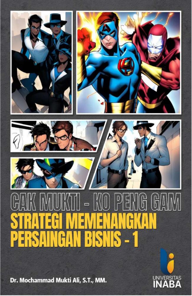 Cak Mukti – Ko Peng Gam – Strategi Memenangkan Persaingan Bisnis 1