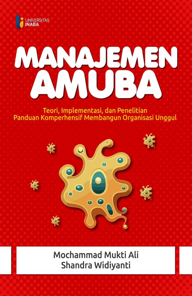 Manajemen Amuba: Teori, Implementasi dan Penelitian Panduan Komprehensif Membangun Organisasi Unggul