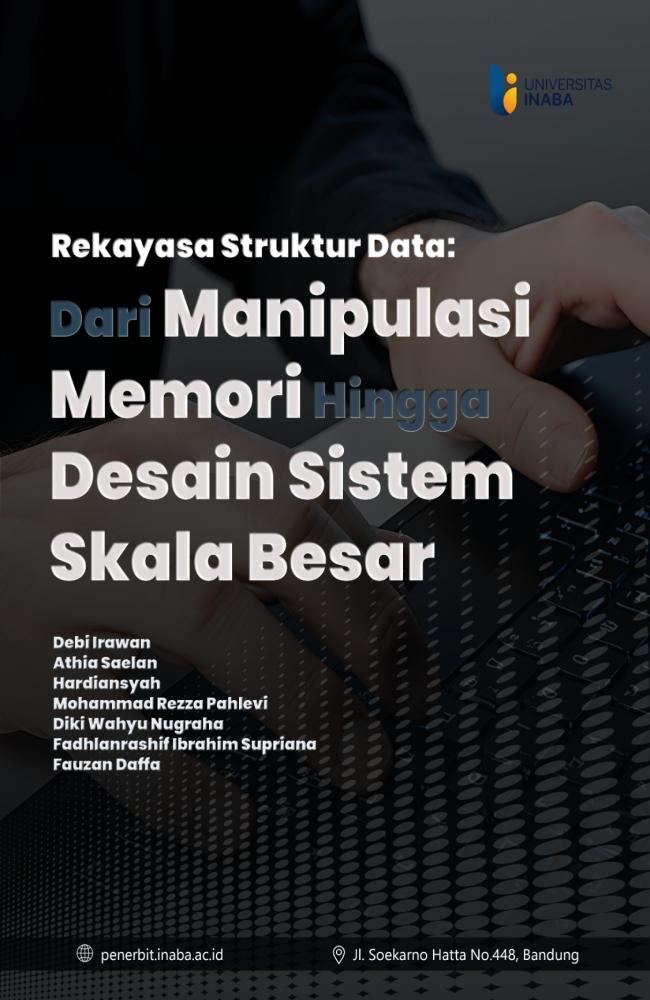 Rekayasa Struktur Data: Dari Manipulasi Memori Hingga Desain Sistem Skala Besar